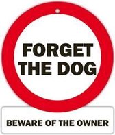 verkeersbord - forget the dog beware of the owner