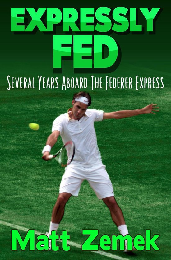 Expressly Fed: Several Years Aboard The Federer Express - cover