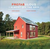 Prefabulous + Almost Off the Grid