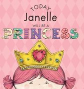 Today Janelle Will Be a Princess