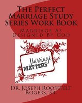 The Perfect Marriage Study Series Work Book