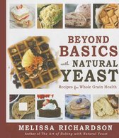 Beyond Basics with Natural Yeast