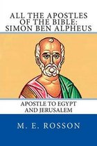 All the Apostles of the Bible: Simon Ben Alpheus