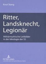 Ritter, Landsknecht, Legionär