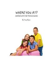 Where You At? Coping With The Travel Blahs