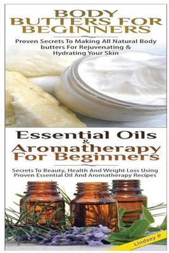Essential Oils Box Set- Body Butters For Beginners & Essenti ... - cover