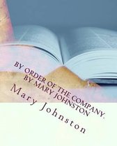 By order of the company. By Mary Johnston