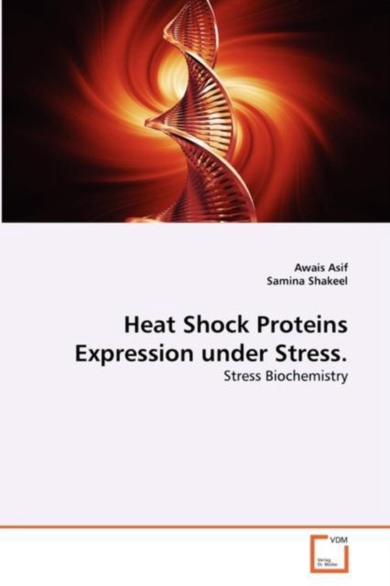 Heat Shock Proteins Expression under Stress. 9783639280524 Awais