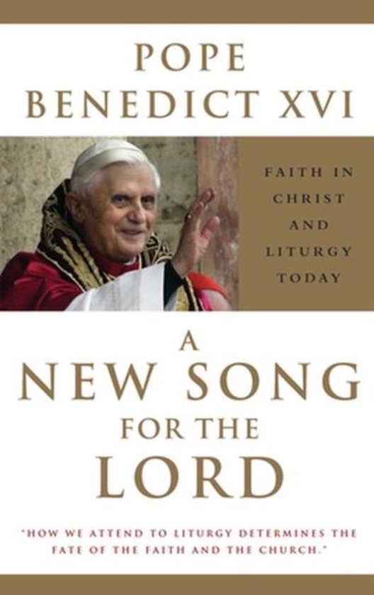 Boekomslag met paus Benedictus XVI, titel 'A New Song for the Lord' en tekst "HOE WIJ DE LITURGIE BIJWONEN BEPAALT HET LOT VAN HET GELOOF EN DE KERK."