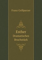 Esther Dramatisches Bruchstuck