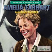Britannica Beginner Bios IV - Amelia Earhart