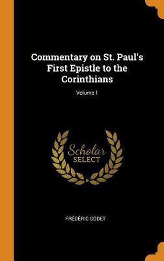 Commentary on St. Paul's First Epistle to the Corinthians; Volume 1