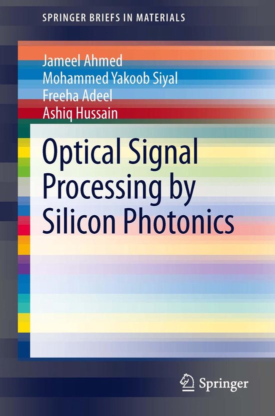 SpringerBriefs in Materials Optical Signal Processing by Silicon