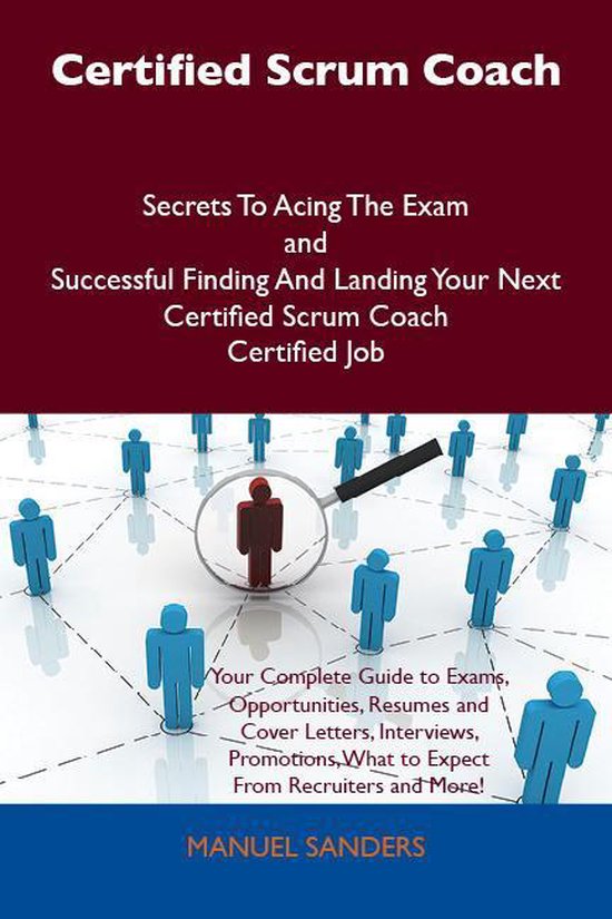 Certified Scrum Coach Secrets To Acing The Exam and Successf ... - cover