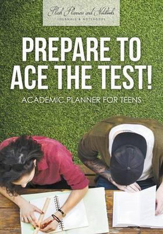 Prepare to Ace the Test! Academic Planner for Teens - cover