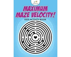 Maximum Maze Velocity! Kids Activity Book