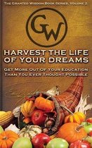 Harvest the Life of Your Dreams