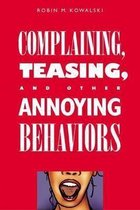 Complaining, Teasing And Other Annoying Behaviors