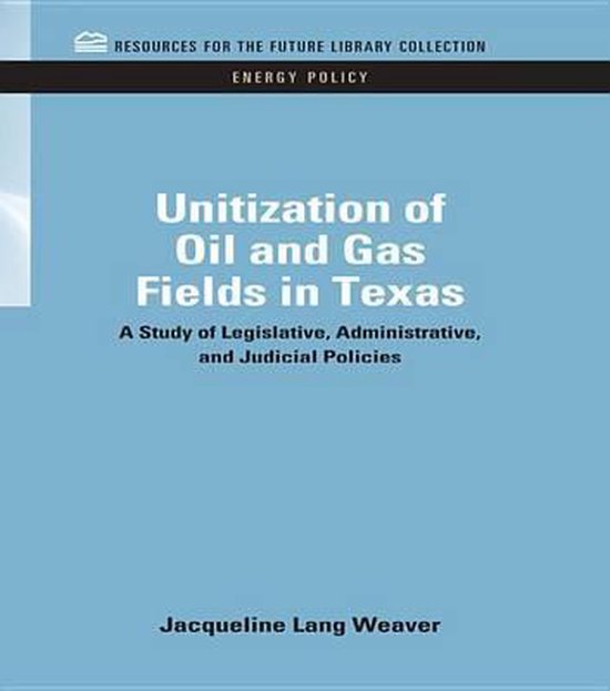 Unitization of Oil and Gas Fields in Texas (ebook), Jacqueline Lang