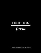 Function Over Form