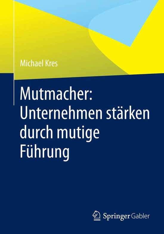 Mutmacher: Unternehmen stärken durch mutige Führung - cover