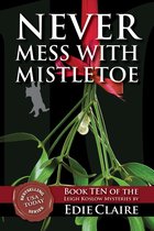 Leigh Koslow Mystery Series 10 - Never Mess with Mistletoe