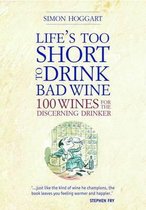 Life'S Too Short To Drink Bad Wine