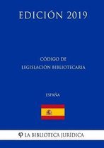 C digo de Legislaci n Bibliotecaria (Espa a) (Edici n 2019)