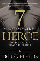 7 maneras de ser su héroe / 7 ways to be a hero