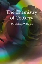 The Chemistry of Cookery