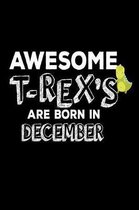 Awesome T-Rex's Are Born In December