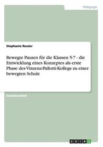 Bewegte Pausen Fur Die Klassen 5-7 - Die Entwicklung Eines Konzeptes ALS Erste Phase Des Vinzenz-Pallotti-Kollegs Zu Einer Bewegten Schule