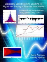 Statistically Sound Machine Learning for Algorithmic Trading of Financial Instruments