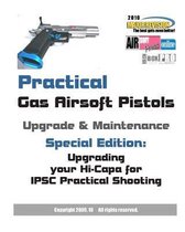 Practical Gas Airsoft Pistols Upgrade & Maintenance