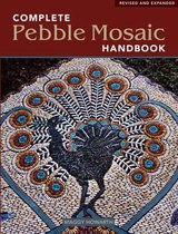 Complete Pebble Mosaic Handbook