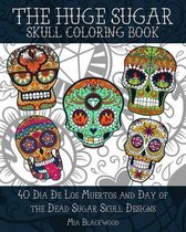 The HUGE Sugar Skull Coloring Book