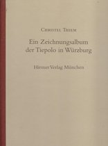 Ein Zeichnungsalbum der Tiepolo in Würzburg