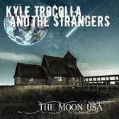 Kyle Trocolla & The Strangers - The Moon USA (CD)