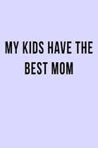 My Kids Have the Best Mom