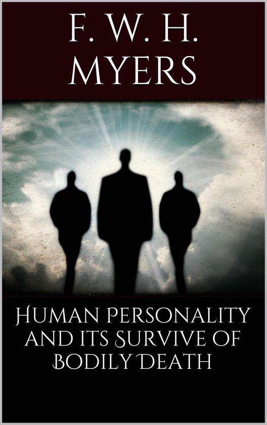 Human Personality and Its Survival of Bodily Death - cover