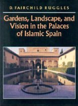 Gardens, Landscape, and Vision in the Palaces of Islamic Spain