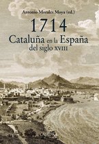 Historia. Serie mayor - 1714. Cataluña en la España del siglo XVIII