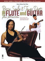 Bossa, Samba and Tango Duets for Flute & Guitar Plus Percussion