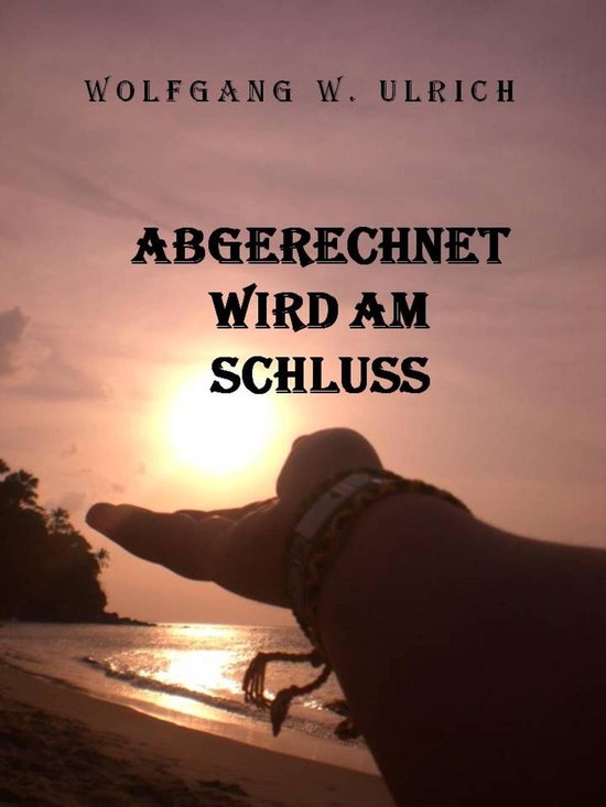 Wird Am Schluss (ebook), Wolfgang W Ulrich 9781301142934 Boeken