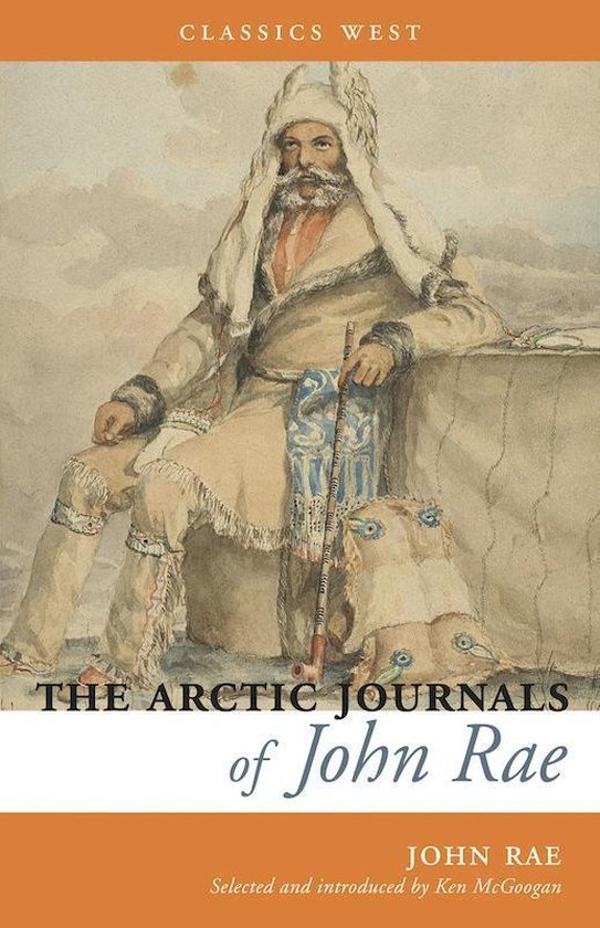 Classics West - The Arctic Journals of John Rae - cover