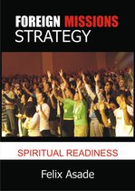 Foreign Missions Strategy - Foreign Missions Strategy: Spiritual Readiness