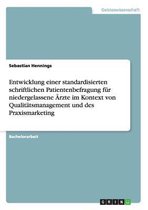 Entwicklung Einer Standardisierten Schriftlichen Patientenbefragung F r Niedergelassene rzte Im Kontext Von Qualit tsmanagement Und Des Praxismarketing