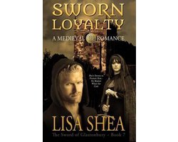 The Sword of Glastonbury- Sworn Loyalty - A Medieval Romance