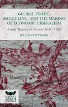 Global Trade Smuggling and the Making of Economic Liberalism