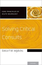 Core Principles of Acute Neurology - Solving Critical Consults